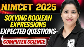 NIMCET 2025 Solving Boolean Expressions - Expected Questions NIMCET 2025 Computer Science PW