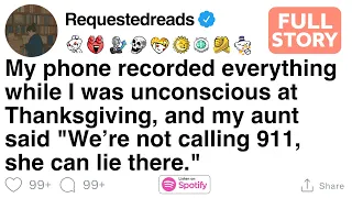 My phone recorded everything while I was unconscious at Thanksgiving FULL STORY