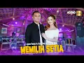 Ajeng Febria \u0026 Cak Ndu ft Ageng Music - Memilih Setia (Official Live Music)