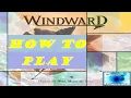 Windward - How to Play