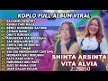 Download Lagu Shinta Arsinta Ft Vita Alvia Salahmu Sendiri Full Album Koplo Terbaru Viral