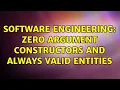 Software Engineering Zero argument constructors and Always Valid entities 2 Solutions
