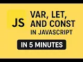JavaScript Variables Explained var let const in Just 5 Minutes