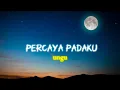 Download Lagu Lirik lagu | Percaya Padaku [ UNGU ] \