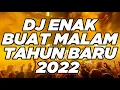 Download Lagu DJ ENAK BUAT MALAM TAHUN BARU 2022 ( FULL BASS BIKIN OLENG )