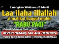 SHOLAWAT PEMBUKA REZEKI PENUH BERKAH - Laa ilaha illallah al malikul haqqul mubin