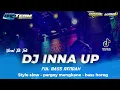 Lagu DJ INNA UP X MELODY VIRAL  BASS NGUK NGUK STYLE SLOW [ IRPAN DISCJOKEY ]