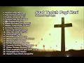 Download Lagu LAGU ROHANI SAAT TEDUH DIWAKTU PAGI HARI