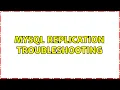 MySQL Replication Troubleshooting 2 Solutions