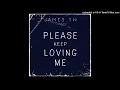 James Tw - Please Keep Loving Me