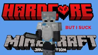 Minecraft Hardcore BUT I SUCK