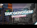 Download Lagu DJ TAK GENGGEM TANGAN MU TAK ELUS PIPIMU - TULUS REMIX FULL SONG - TOMY FVNKY
