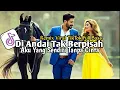 Download Lagu DJ ANDAI TAK BERPISAH AKU YANG SENDIRI TANPA CINTA REMIX VIRAL TIKTOK FULL BASS