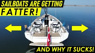 Sailboats Are Getting Fatter – Why it’s BAD – Ep 298 -Lady K Sailing