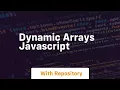 Dynamic arrays javascript
