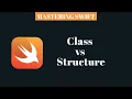 MASTERING SWIFT - Class vs Structure