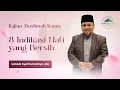 Download Lagu 8 INDIKASI HATI YANG BERSIH | USTADZ SYARIFUL MAHYA, MA
