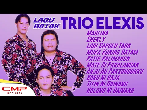 Download MP3 Lagu Batak Trio Elexis Terpopuler | Maulina, Sherly, Lobi Sapulu Taon