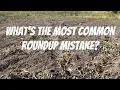 THE MOST COMMON ROUNDUP MISTAKE What should go in the tank BEFORE glyphosate