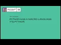 Python has a macro language it s Python - Tin Tvrtkovic
