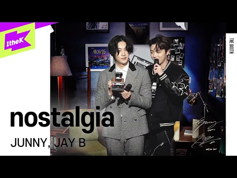 Download MP3 [LIVE] JUNNY(주니), JAY B _ nostalgia | The Booth | 더 부스 | 라이브 | 4K | JAY B | JUNNY