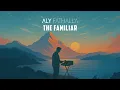 Aly Fathalla - The Familiar (Official Audio - 2025)