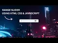 Range Slider Using HTML CSS JavaScript Range Slider