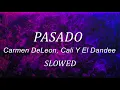 Lagu Carmen DeLeon, Cali Y El Dandee - Pasado - slowed