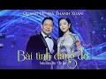 Download Lagu BÀI TÌNH DANG DỞ | QUANG LÊ - HÀ THANH XUÂN (Lời: Tuấn Sông Thu - Nhạc: Hà Sơn)