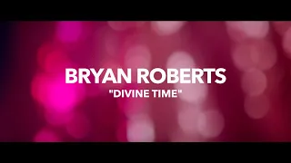 Download Bryan Roberts - Divine Time (OFFCIAL VIDEO) MP3