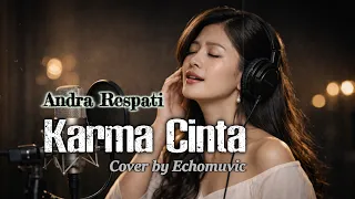 karma cinta andra respati cover by echomuvic