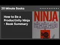How to Be a Productivity Ninja - Book Summary