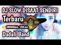 Download Lagu DJ SLOW DISAAT SENDIRI || DADALI BAND