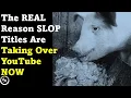Download Lagu The REAL Reason SLOP Titles Are Taking Over YouTube NOW