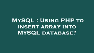 MySQL Using PHP to insert array into MySQL database