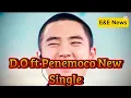 Download Lagu Get Ready For EXO's D O Digital Single With Penemoco | E\u0026E News