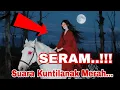 Download Lagu NGERI !! Baru Dengar Suara Kuntilanak Merah Naik Kuda Di Malam Hari | Iman Tipis Pasti Auto Kabur !!