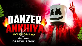 danzer ankhiya x bololo ha ha devil mix dj devil remix
