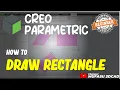 Creo How To Draw Rectangle