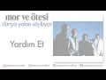 mor ve ötesi - Yardım Et (Resmi Audio)