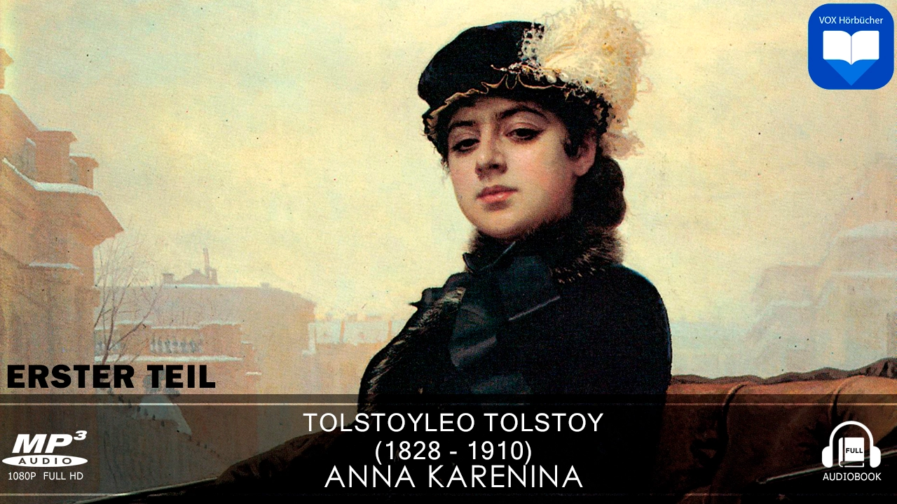 Hörbuch: Anna Karenina von Leo Tolstoy | Erster Teil - 1 | Komplett | Deutsch