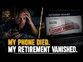 My Phone Died At 2AM By Morning My 214K Retirement Was Gone True Story