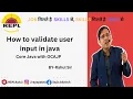How to validate user input in java Rahul Sir