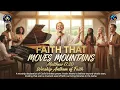 FAITH THAT MOVES MOUNTAINS – Worship Anthem of Faith, Strength & God’s Power | Matthew 17:20