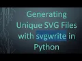 Generating Unique SVG Files with svgwrite in Python