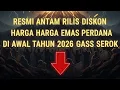 Lagu OFFICIAL NEW YEAR DISCOUNT! ANTAM PRICES ARE LOWERED IN TIME TO GASPOLL IN 2026!