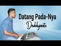 Download Lagu Datang Pada-Nya Cover by Deddyanto Live GMIT Diaspora Danau Ina Oesapa