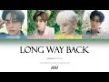 Download Lagu ZEROBASEONE Long Way Back color coded lyrics (han/rom/eng)