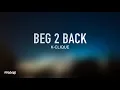 Download Lagu BEG 2 BACK - K-CLIQUE (Lirik)
