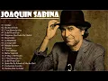 Download Lagu Joaquin Sabina Sus Grandes Exitos || Las Mejores Canciones De Joaquin Sabina